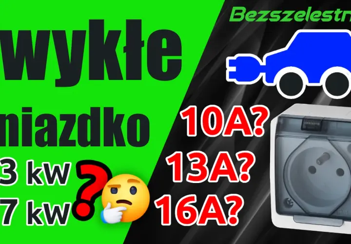 Zwykłe gniazdko: 2,3 kW czy 3,7 kW? Ile gniazdek na bezpieczniku 16A? Elektryczny samochód i pytania o moc.