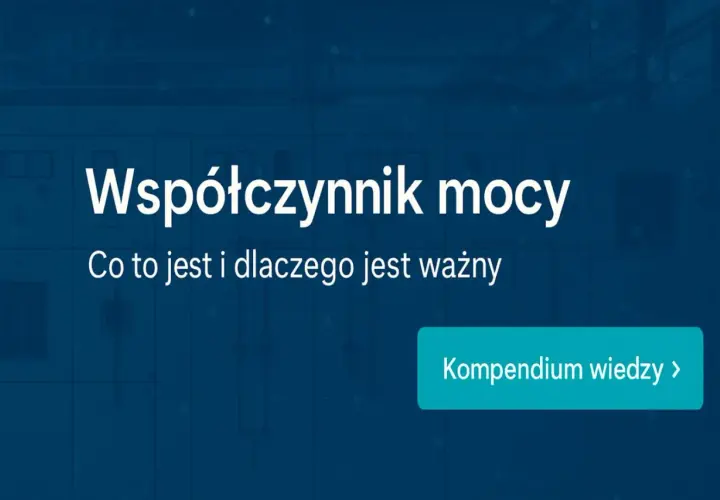 Współczynnik mocy: co to jest i dlaczego jest ważny. Dowiedz się więcej w kompendium wiedzy.