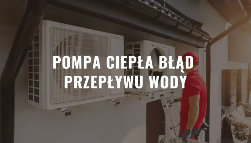 Serwisant naprawia pompę ciepła z błędem przepływu wody.
