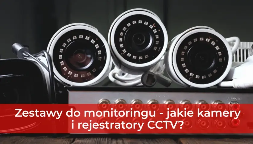Trzy kamery CCTV i rejestrator. Jaki kabel do monitoringu wybrać, by wszystko działało sprawnie?