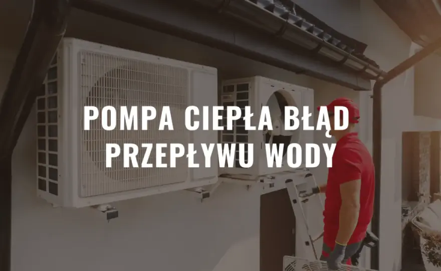 Awaria przepływu w pompie ciepła - Zdiagnozuj i napraw!